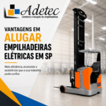 Vantagens em alugar empilhadeiras elétricas em SP