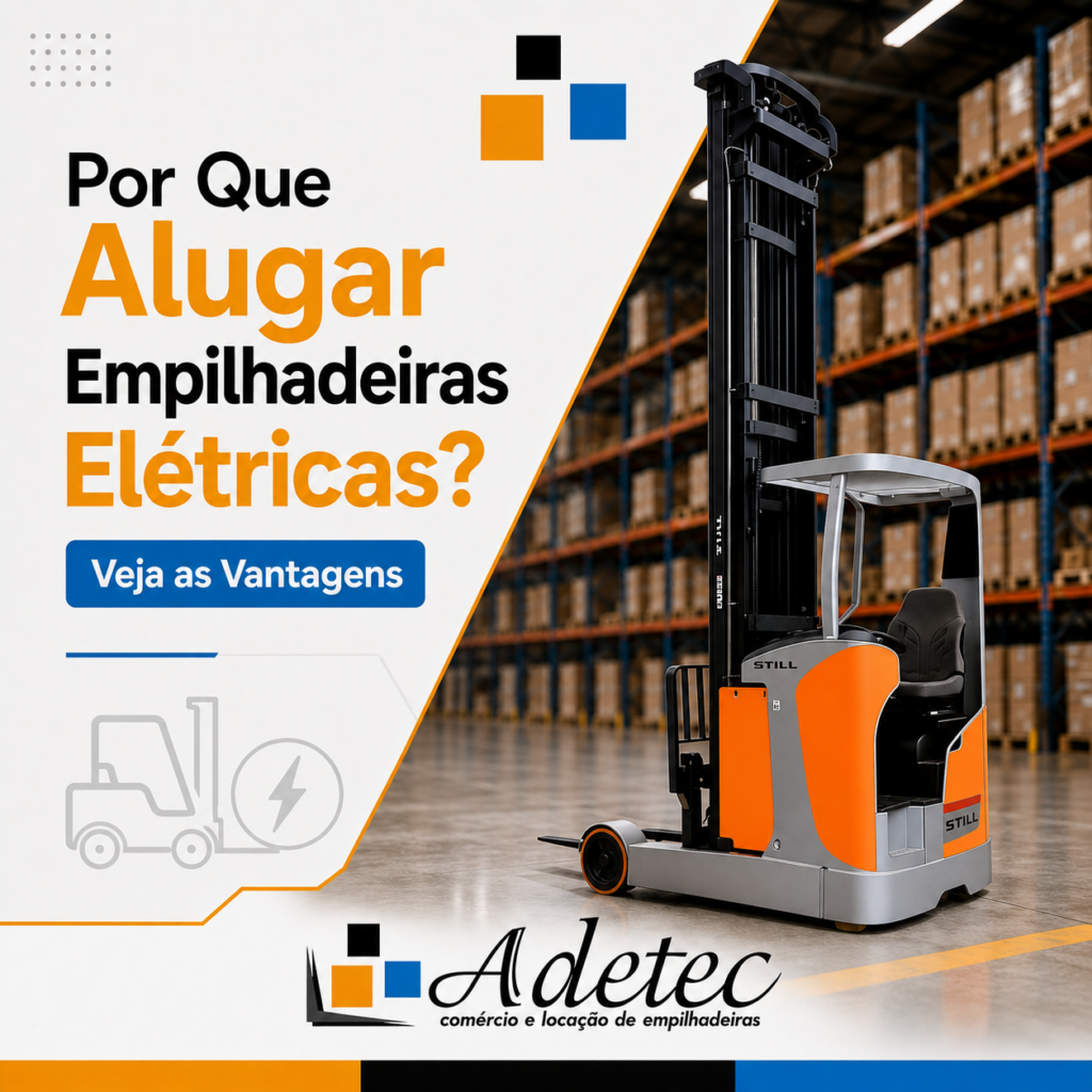 Por Que Alugar Empilhadeiras Elétricas? Veja as Vantagens